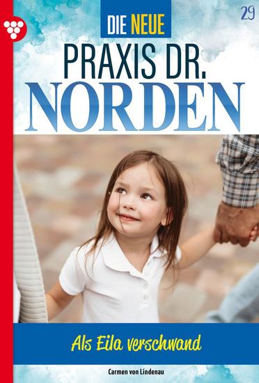 Als Eila verschwand - Die neue Praxis Dr Norden 29 – Arztserie - cover
