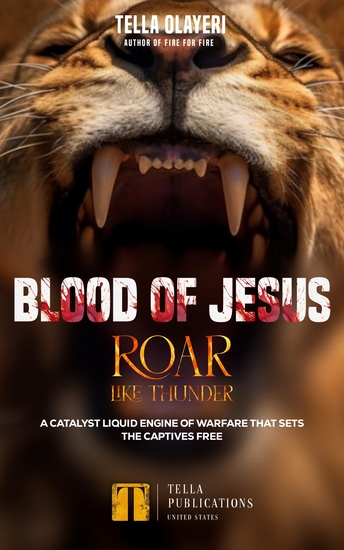 Blood Of Jesus Roar Like Thunder - A Catalyst Liquid Engine Of Warfare That Sets The Captives Free - cover