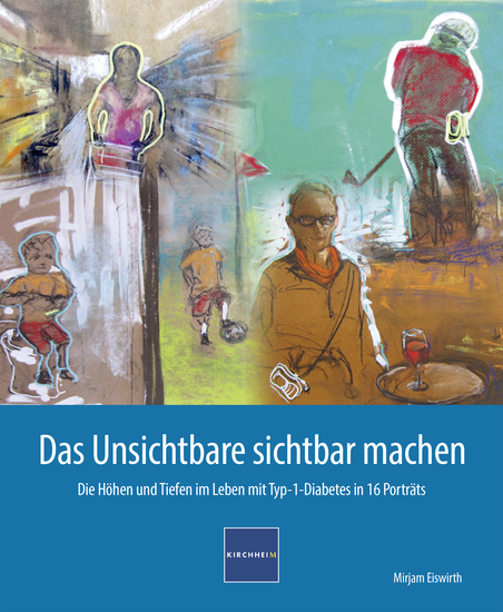 Das Unsichtbare sichtbar machen - Höhen und Tiefen im Leben mit Typ-1-Diabetes in 16 Porträts - cover