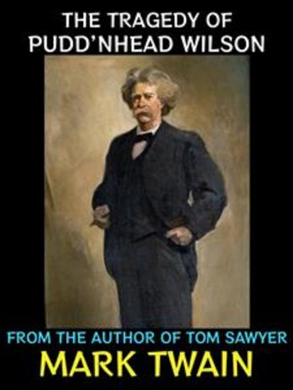 The Tragedy of Pudd’nhead Wilson - From The Author of Tom Sawyer - cover