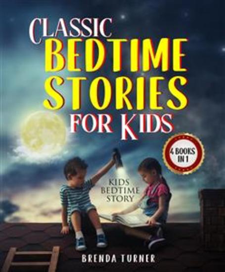 Classic Bedtime Stories for Kids (4 Books in 1) - Kids Bedtime Story - cover