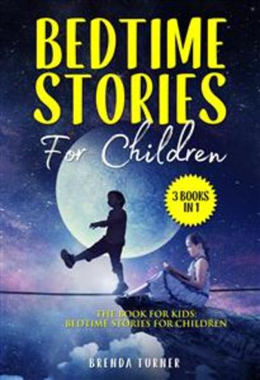 Bedtime Stories For Children (3 Books in 1) - The Book for Kids: Bedtime Stories for Children - cover