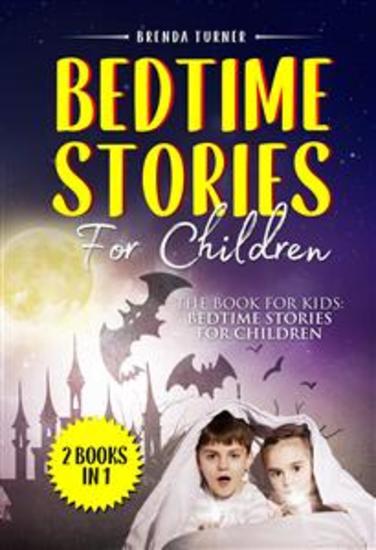 Bedtime Stories For Children (2 Books in 1) - The Book for Kids: Bedtime Stories for Children - cover