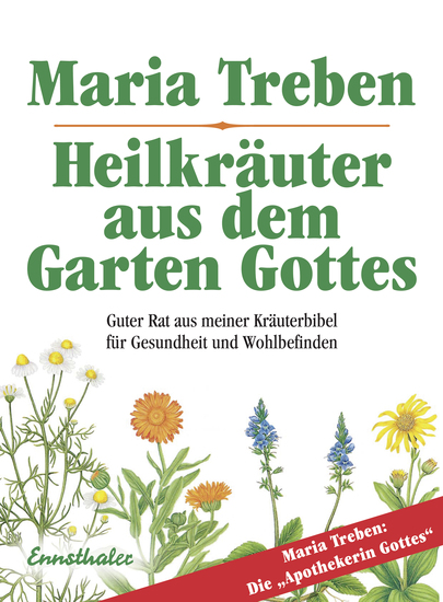 Heilkräuter aus dem Garten Gottes - Guter Rat aus meiner Kräuterbibel für Gesundheit und Wohlbefinden - cover