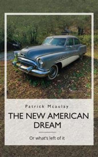 The New American Dream - Or what’s left of it - cover