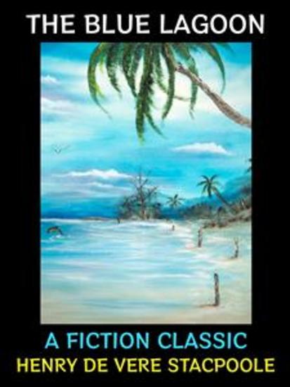 The Blue Lagoon - A Fiction Classic - cover