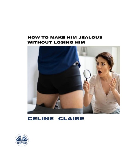 How To Make Him Jealous Without Losing Him - cover