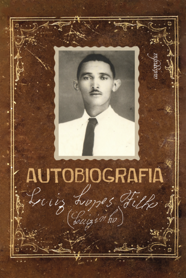 Luiz Lopes Filho (Luizinho) – Autobiografia - cover