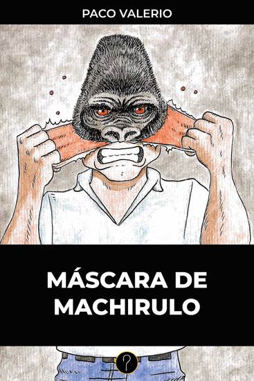 Máscara de machirulo - cover