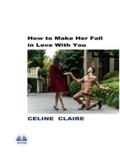 How To Make Her Fall In Love With You - cover