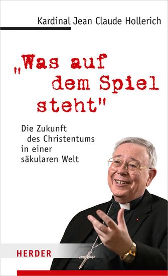 "Was auf dem Spiel steht" - Die Zukunft des Christentums in einer säkularen Welt - cover
