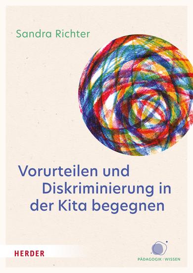 Vorurteilen und Diskriminierung in der Kita begegnen - Vorurteilsbewusste Bildung und Erziehung© als inklusives Praxiskonzept - cover