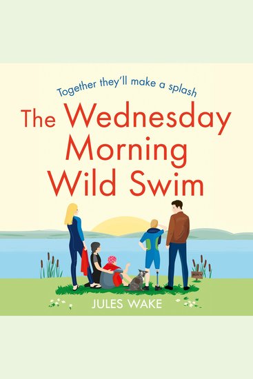 Wednesday Morning Wild Swim The: The most uplifting feel good novel of the year from the bestselling author (Yorkshire Escape Book 2) - cover