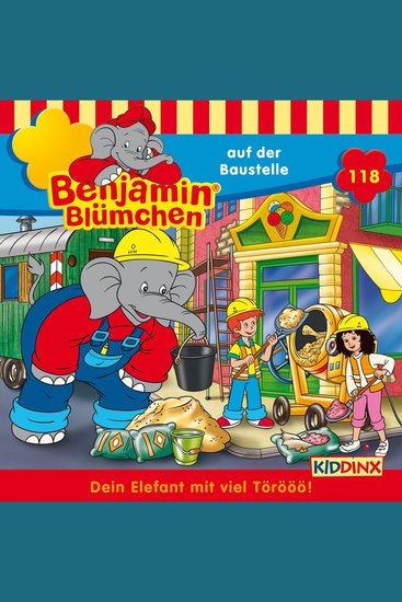 Benjamin Blümchen Folge 118: Benjamin auf der Baustelle - cover
