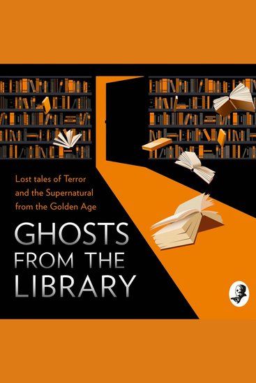 Ghosts from the Library: Lost Tales of Terror and the Supernatural (A Bodies from the Library special) - cover