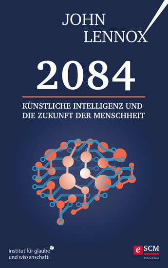 2084: Künstliche Intelligenz und die Zukunft der Menschheit - Wie unsere Zukunft menschlich bleiben kann - cover