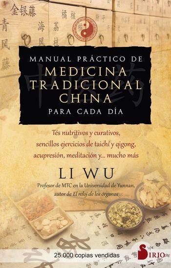 Manual práctico de medicina tradicional china para cada día - Tés nutritivos y curativos sencillos ejercicios de Tai-Chi y Qi-Gong acupresión meditación y… mucho más - cover