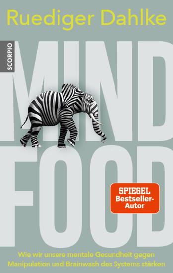 Mind Food - Wie wir unsere mentale Gesundheit gegen Manipulation und Brainwash des Systems stärken - cover