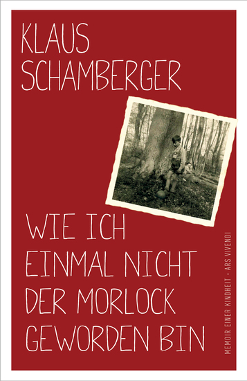Wie ich einmal nicht der Morlock geworden bin - Memoir einer Kindheit - cover