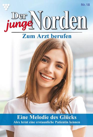 Eine Melodie des Glücks - Der junge Norden 18 – Arztroman - cover