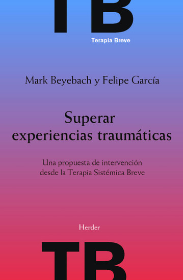 Superar experiencias traumáticas - Una propuesta de intervención desde la Terapia Sistémica Breve - cover