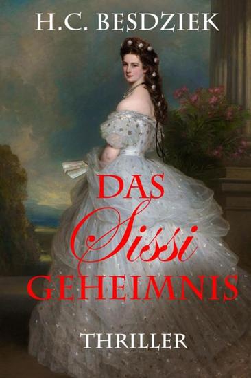Das Sissi Geheimnis - Thriller - cover