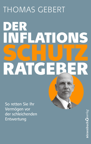 Der Inflationsschutzratgeber - So retten Sie Ihr Vermögen vor der schleichenden Entwertung - cover
