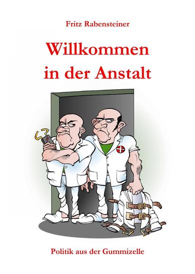 Willkommen in der Anstalt - Politik aus der Gummizelle - cover