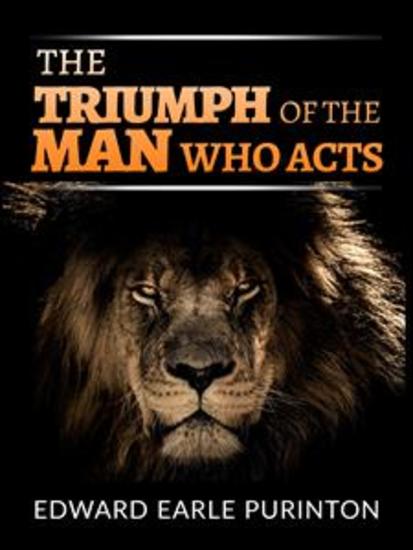 The Triumph of the Man who Acts - cover