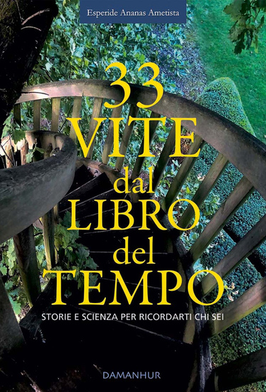 33 Vite Dal Libro Del Tempo - Storie E Scienza per Ricordarti Chi Sei - cover