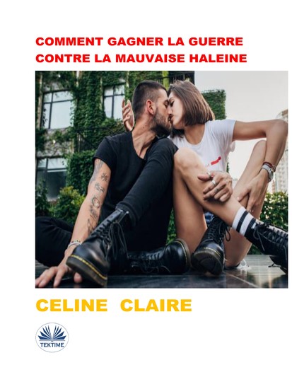 Comment Gagner La Guerre Contre La Mauvaise Haleine - cover