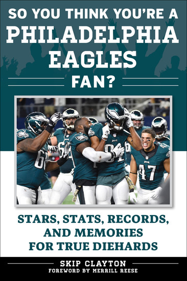 So You Think You're a Philadelphia Eagles Fan? - Stars Stats Records and Memories for True Diehards - cover