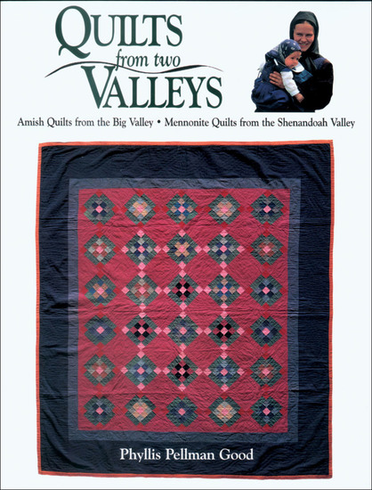 Quilts from two Valleys - Amish Quilts From The Big Valley-Mennonite Quilts From The Shenandoah Valley - cover