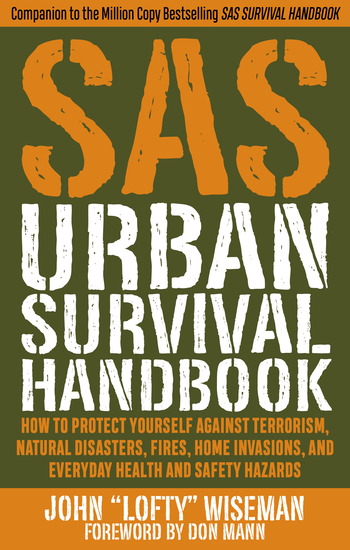 SAS Urban Survival Handbook - How to Protect Yourself Against Terrorism Natural Disasters Fires Home Invasions and Everyday Health and Safety Hazards - cover