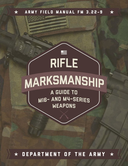 Rifle Marksmanship - A Guide to M16- and M4-Series Weapons - cover