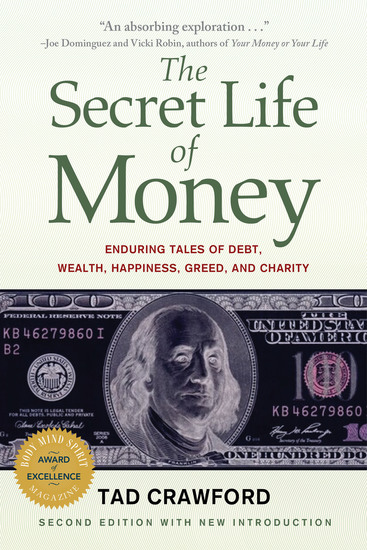 The Secret Life of Money - Enduring Tales of Debt Wealth Happiness Greed and Charity - cover