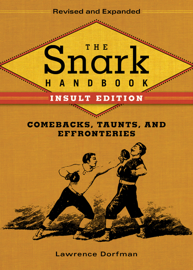 The Snark Handbook: Insult Edition - Comebacks Taunts and Effronteries - cover