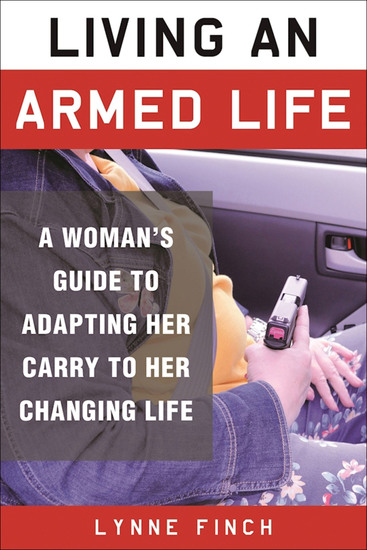 Living an Armed Life - A Woman's Guide to Adapting Her Carry to Her Changing Life - cover