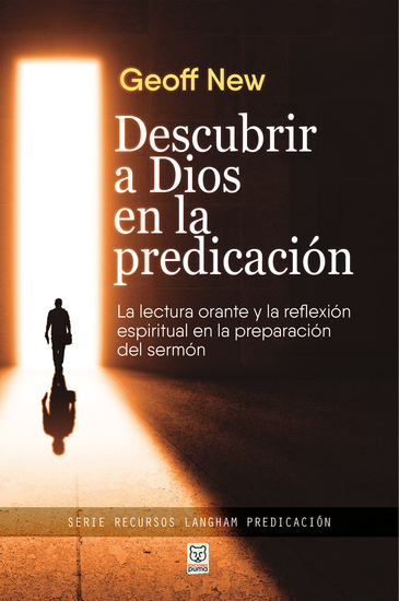 Descubrir a Dios en la predicación - La lectura orante y la reflexión espiritual en la preparación del sermón - cover