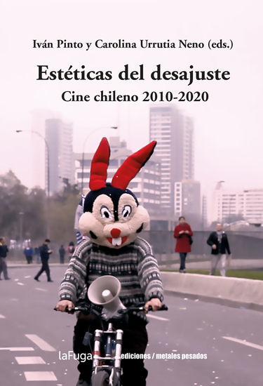 Estéticas del desajuste - Cine chileno 2010-2020 - cover