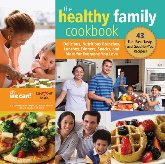 The Healthy Family Cookbook - Delicious Nutritious Brunches Lunches Dinners Snacks and More for Everyone You Love - cover