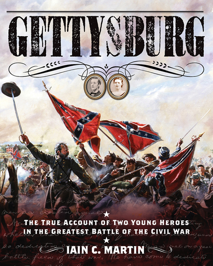 Gettysburg - The True Account of Two Young Heroes in the Greatest Battle of the Civil War - cover