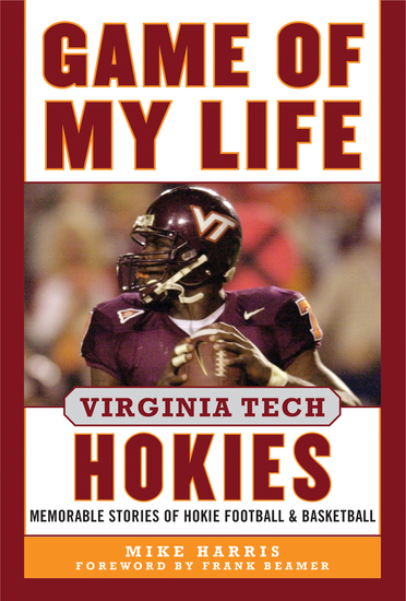 Game of My Life Virginia Tech Hokies - Memorable Stories of Hokie Football and Basketball - cover