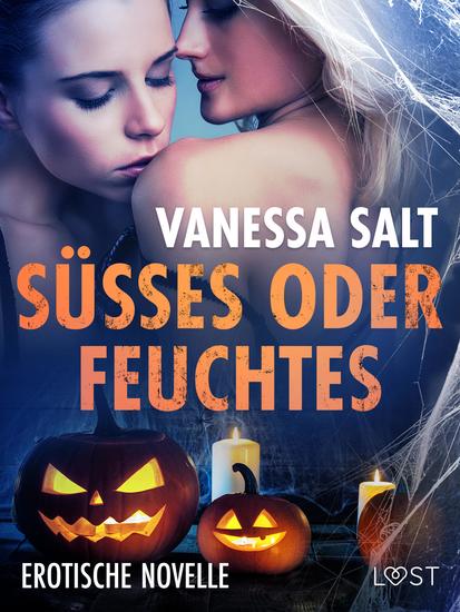 Süßes oder Feuchtes – Erotische Novelle - cover