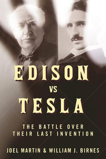 Edison vs Tesla - The Battle over Their Last Invention - cover