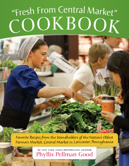 Fresh From Central Market Cookbook - Favorite Recipes From The Standholders Of The Nation's Oldest Farmers Market Ce - cover