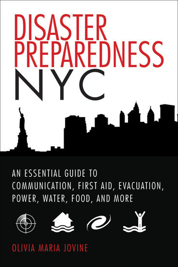 Disaster Preparedness NYC - An Essential Guide to Communication First Aid Evacuation Power Water Food and More before and after the Worst Happens - cover