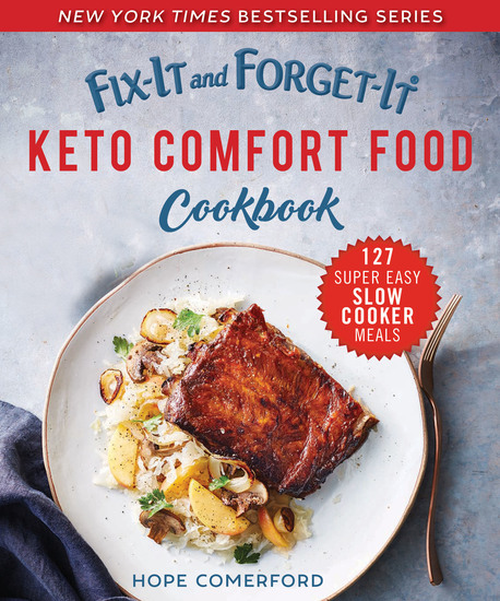 Fix-It and Forget-It Keto Comfort Food Cookbook - 127 Super Easy Slow Cooker Meals - cover