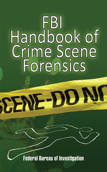 FBI Handbook of Crime Scene Forensics - cover