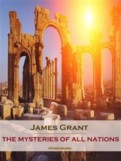 The Mysteries of All Nations (Annotated) - cover